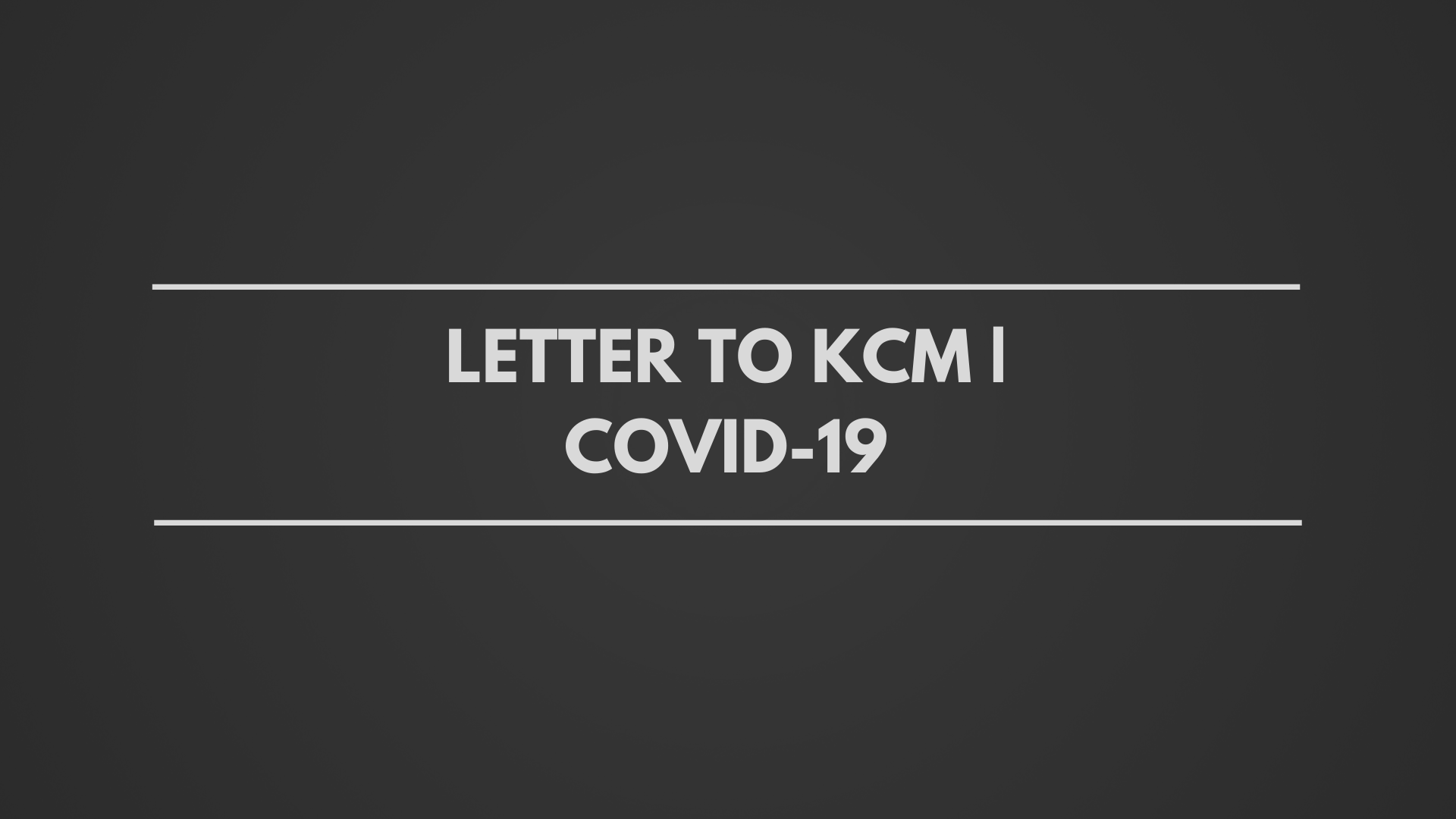 Letter to KCM | COVID-19